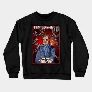 John Brown Terrorist, Hero or Terrorist Hero? Crewneck Sweatshirt